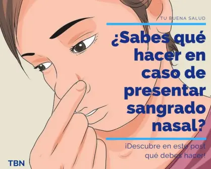 ¿Sabes qué hacer en caso de presentar sangrado nasal?