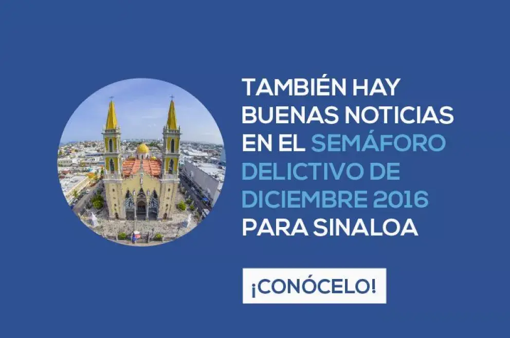 Sinaloa cerró el año con resultados positivos en el Semáforo Delictivo