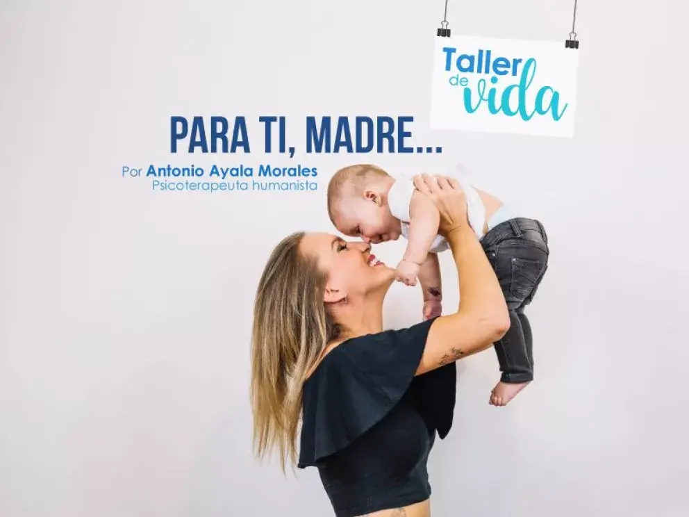 Para ti, madre... ¡Feliz día de las madres!
