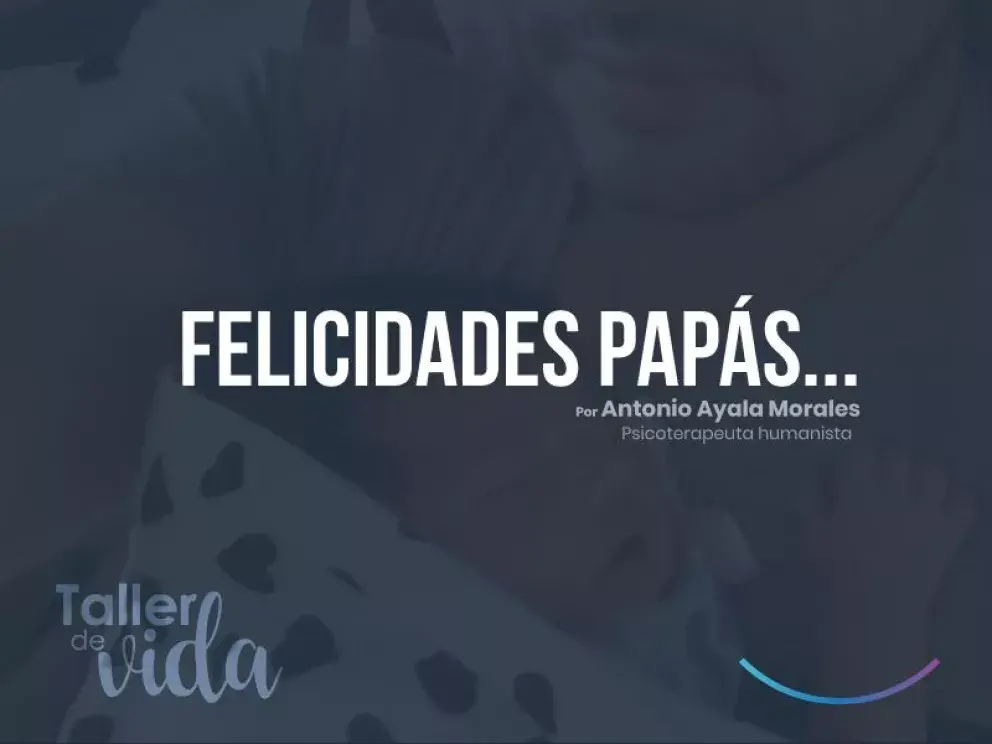 Para todos los papás, un texto especial.