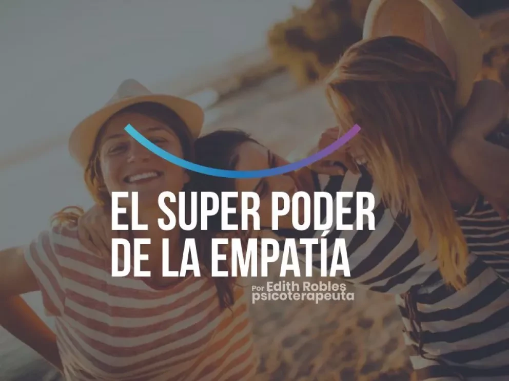Esa capacidad para entender al otro a profundidad, la empatía.