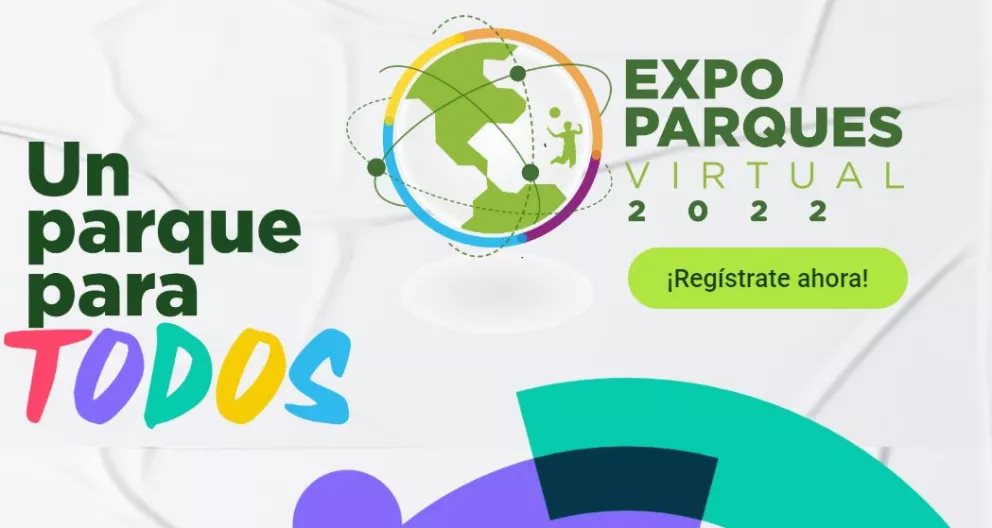 Ya viene la Expo Parques Virtual 2022, Un parque para todos