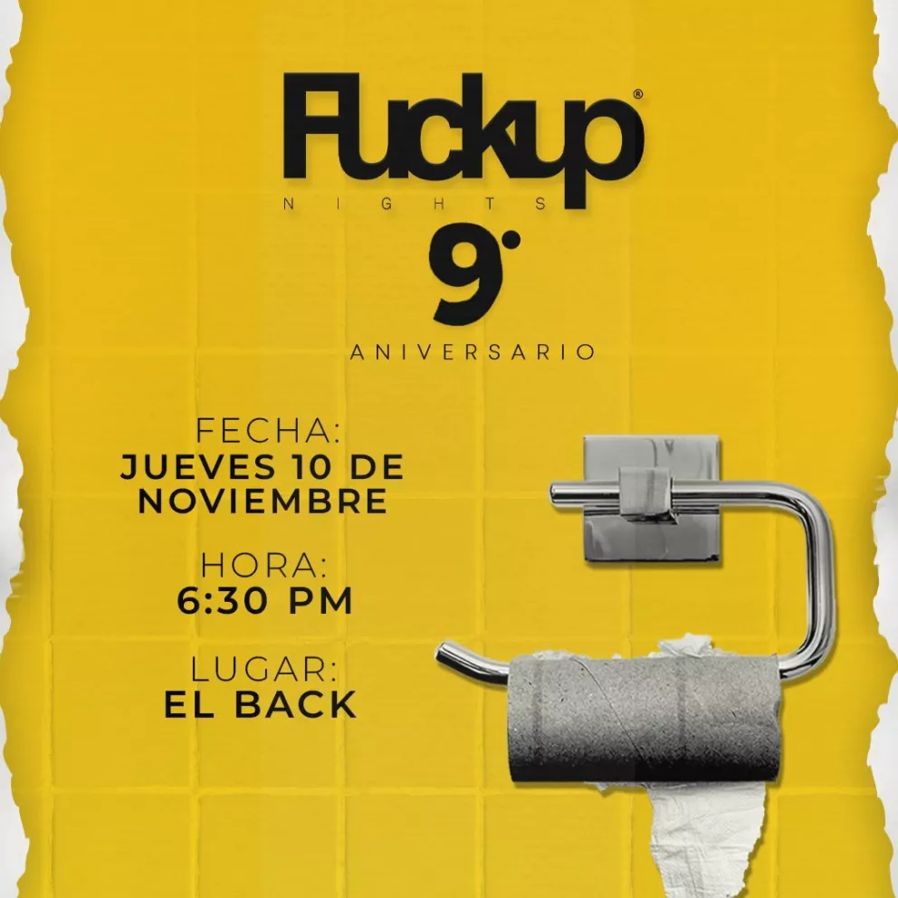 ¡Celebremos el 9no. aniversario de FuckUp Nights Culiacán en El Back!