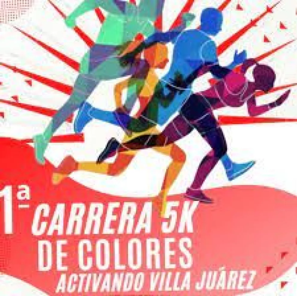 Prepárate para la Carrera 5K de Colores, “Activando Villa Juárez”