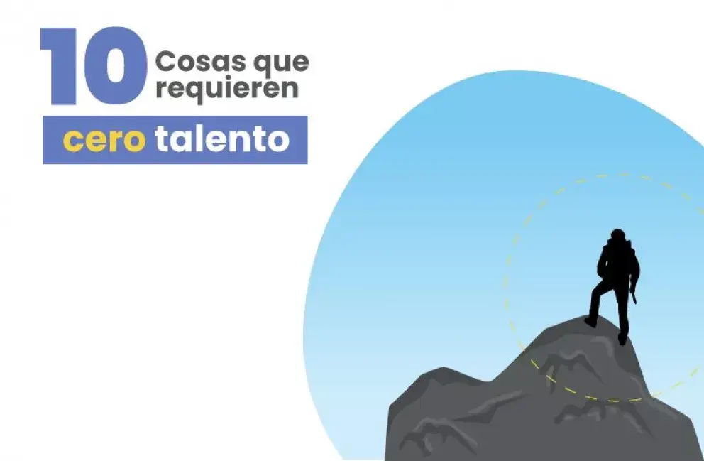 10 cosas que requieren cero talento