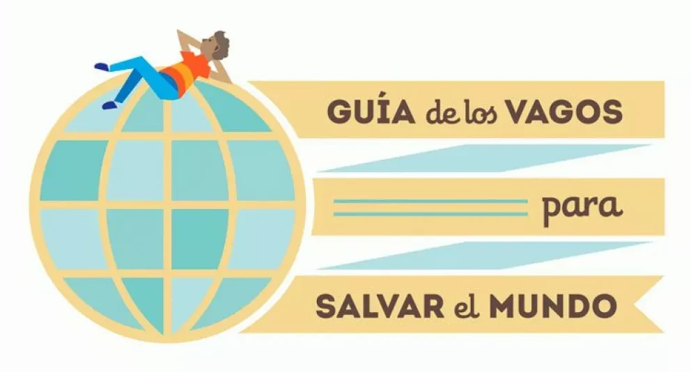 Guía de los vagos para salvar el mundo