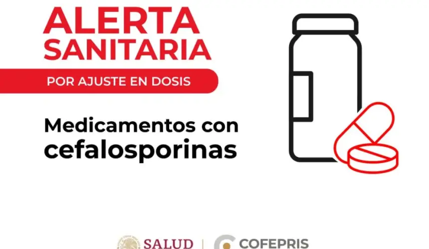 Cofepris alerta sobre prescripción de medicamentos con cefalosporinas