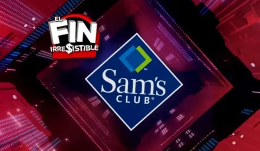 El Fin Irresistible 2023 en Sams Club: estas son las mejores ofertas y promociones