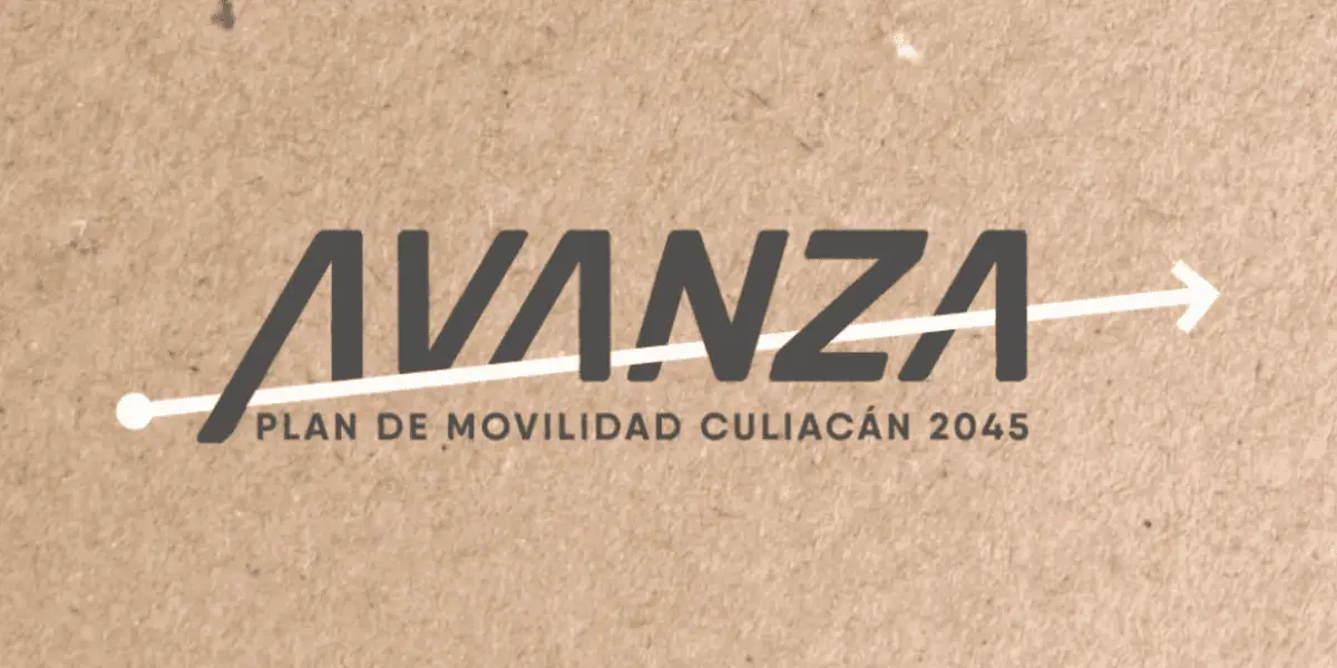 Plan Avanza. Rumbo al Desarrollo Logístico de Culiacán.