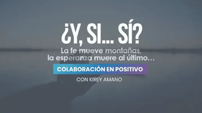 Reflexión: La esperanza muere al último. ¿Y, si... sí?
