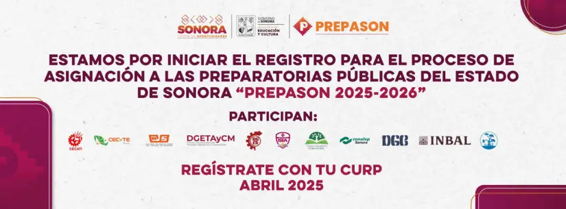 Convocatoria para registrarte a una preparatoria pública en Sonora. Foto: prepason.sonora.edu.mx 