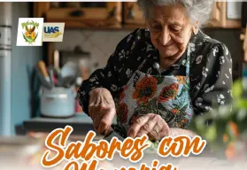 UAS anuncia convocatoria Sabores con Memoria: un evento gastronómico que celebra la tradición de los adultos mayores