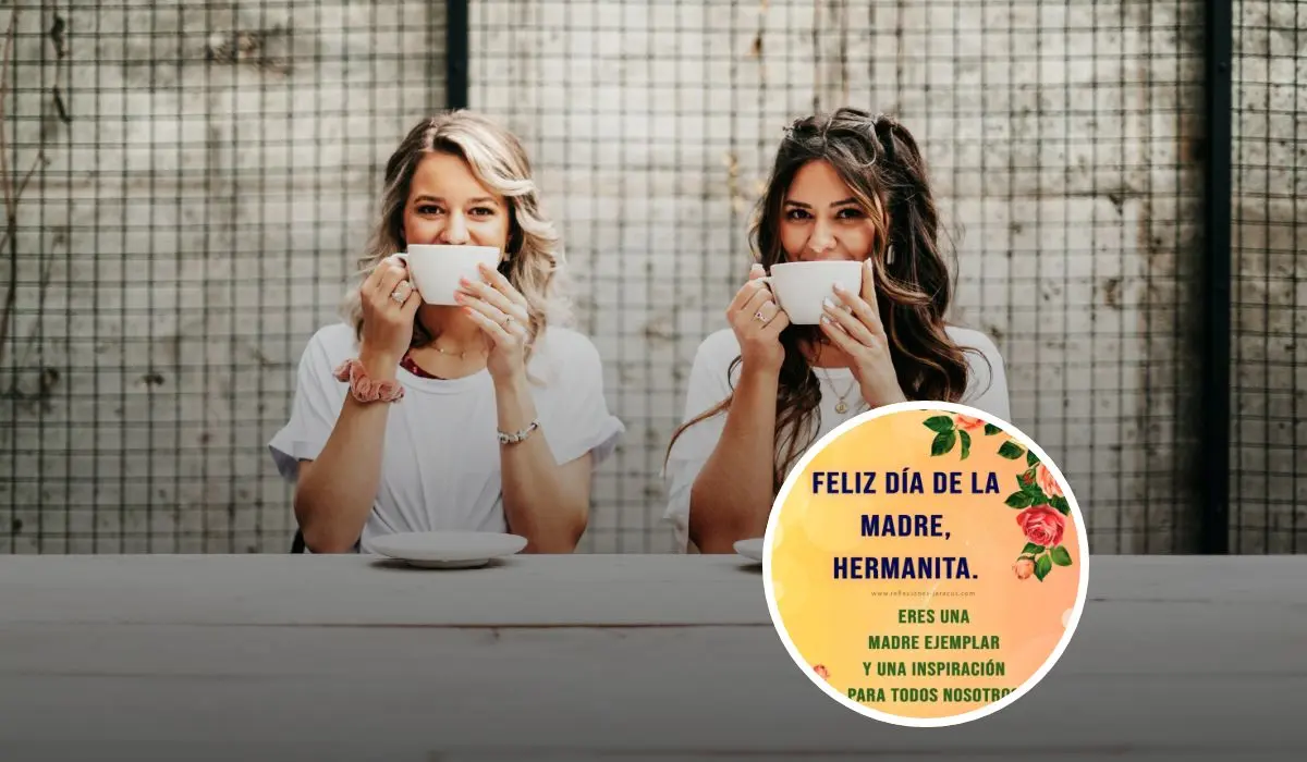 Celebrando a una madre increíble: las hermanas, dedícale estáis grandiosas frases del Día de las Madres. Foto: Cortesía.