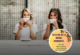 Día de las Madres: Frases para felicitar a mi hermana