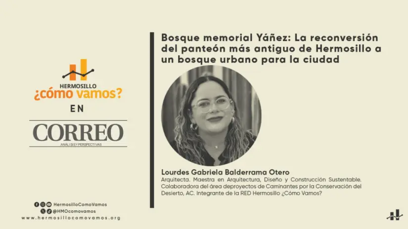 Bosque Memorial Yañez. La reconversión del panteón más antiguo de Hermosillo a un bosque urbano