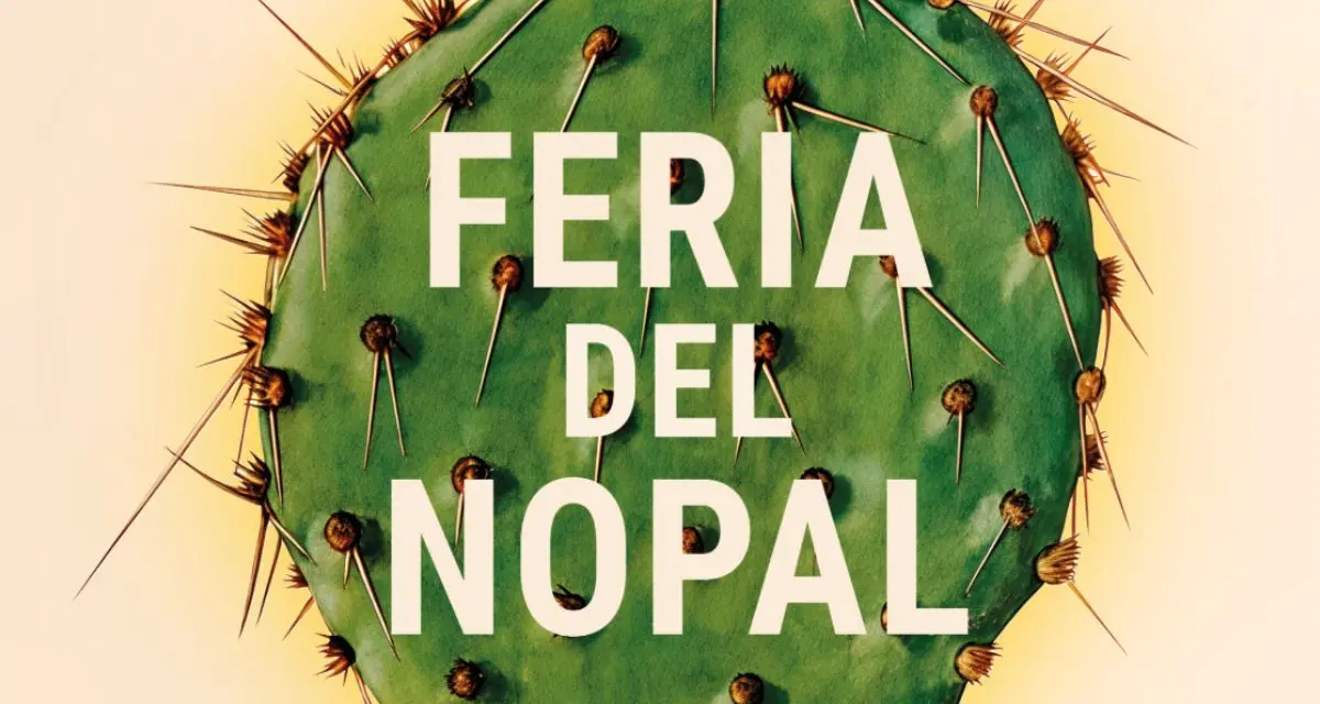 Estos son todos los detalles acerca de la Feria del Nopal en CDMX. Foto: Cortesía