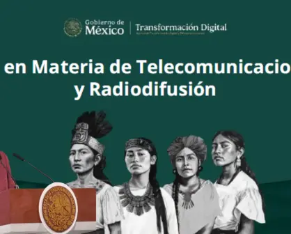 Nueva Ley de Telecomunicaciones y Radiodifusión; puntos claves de este nuevo mecanismo