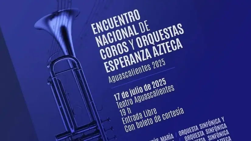 Aguascalientes será sede del Primer Encuentro Nacional de Coros y Orquestas Esperanza Azteca La entrada será libre pero se requiere boleto. Foto: Cortesía