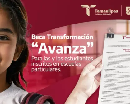 Beca Transformación en Tamaulipas: fecha clave para solicitarla y qué documentos debes presentar