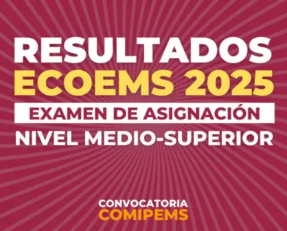 Resultados ECOEMS 2025, consulta tu asignación del programa Mi Derecho, Mi Lugar en CDMX