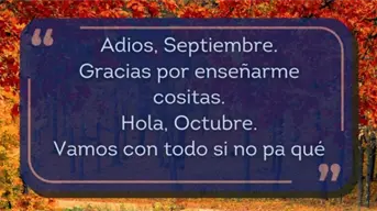 Frases bonitas para despedir septiembre y darle la bienvenida a octubre