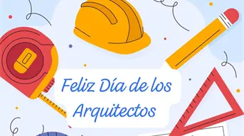 Día del Arquitecto 2025; Frases bonitas para mi pareja que es arquitecta o arquitecto