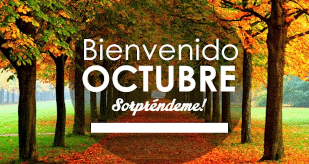Da la bienvenida a octubre con estas frases e imágenes. Foto: cortesía