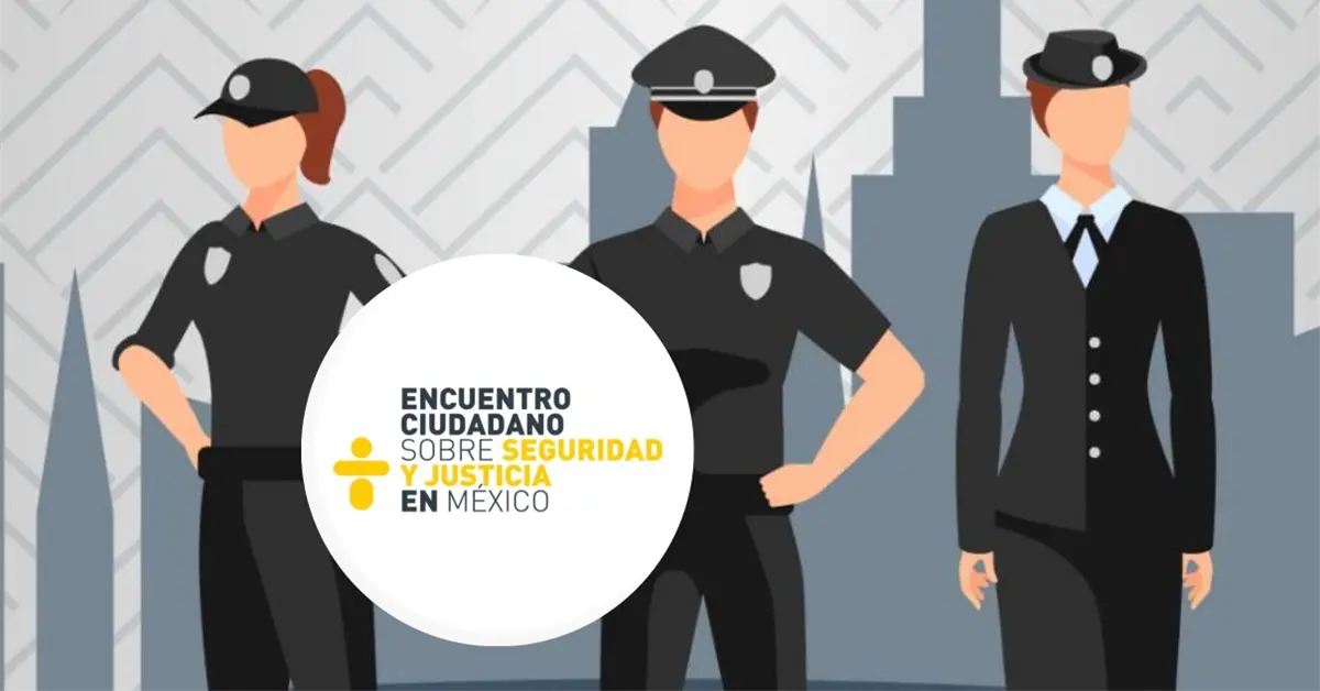 Encuentro Ciudadano de Seguridad y Justicia en México: programa de actividades y conferencias
